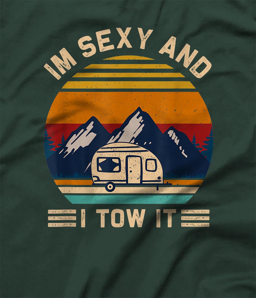 Personalized RV Camper Shirts I M Sexy And I Tow It Funny Camper T