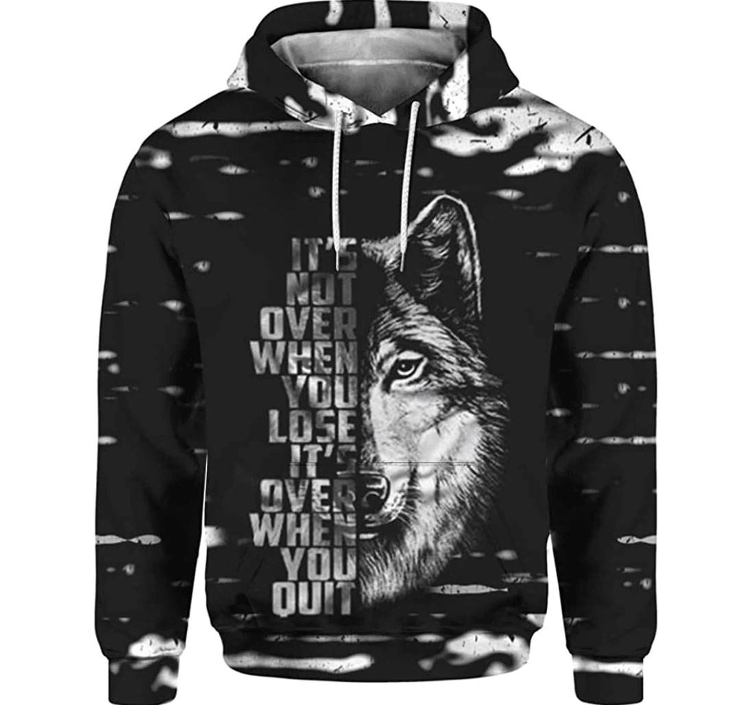 Wolf It's Not Over When You Lose 3d Gifts Friends Or Yourself - 3D Printed Pullover Hoodie