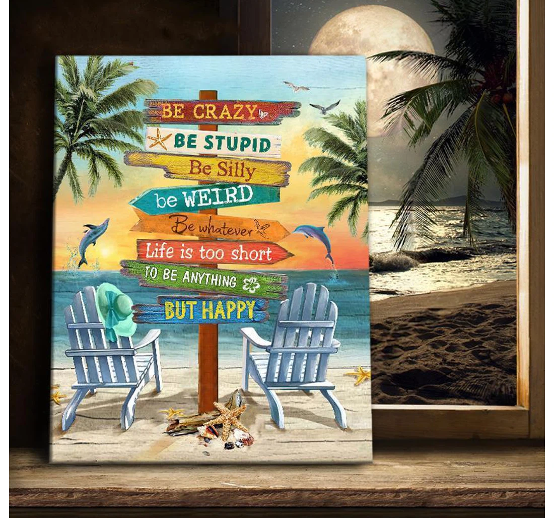 Poster, Canvas - Dolphin Road Sign Be Crazy Be Stupid Life Is Too Short But Happy Print Framed Wall Art