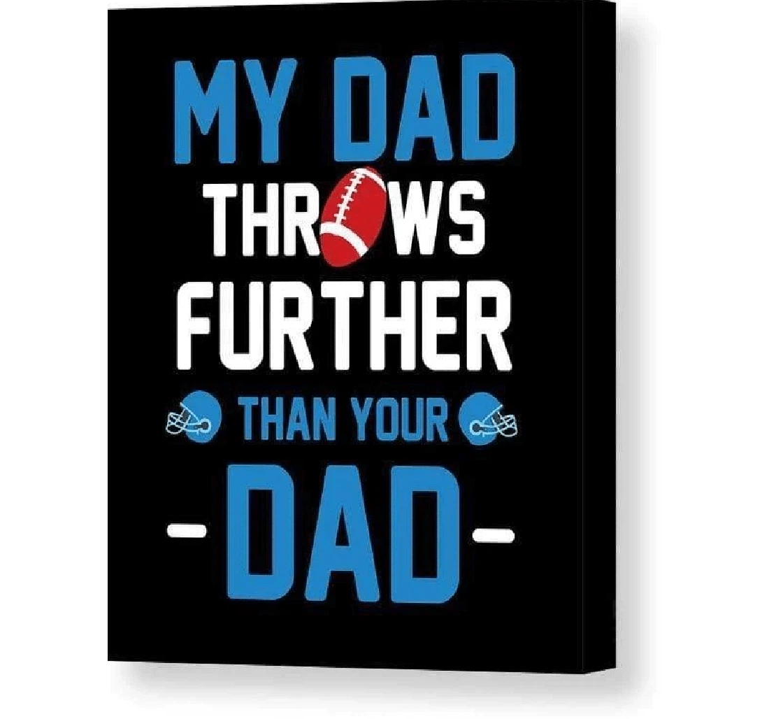 Poster, Canvas - Father's Day Football My Dad Throws Further Than Your Dad Print Framed Wall Art