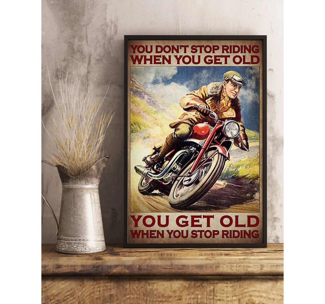 Poster, Canvas - Motorcycle You Don't Stop Riding When You Get Old V Print Framed Wall Art