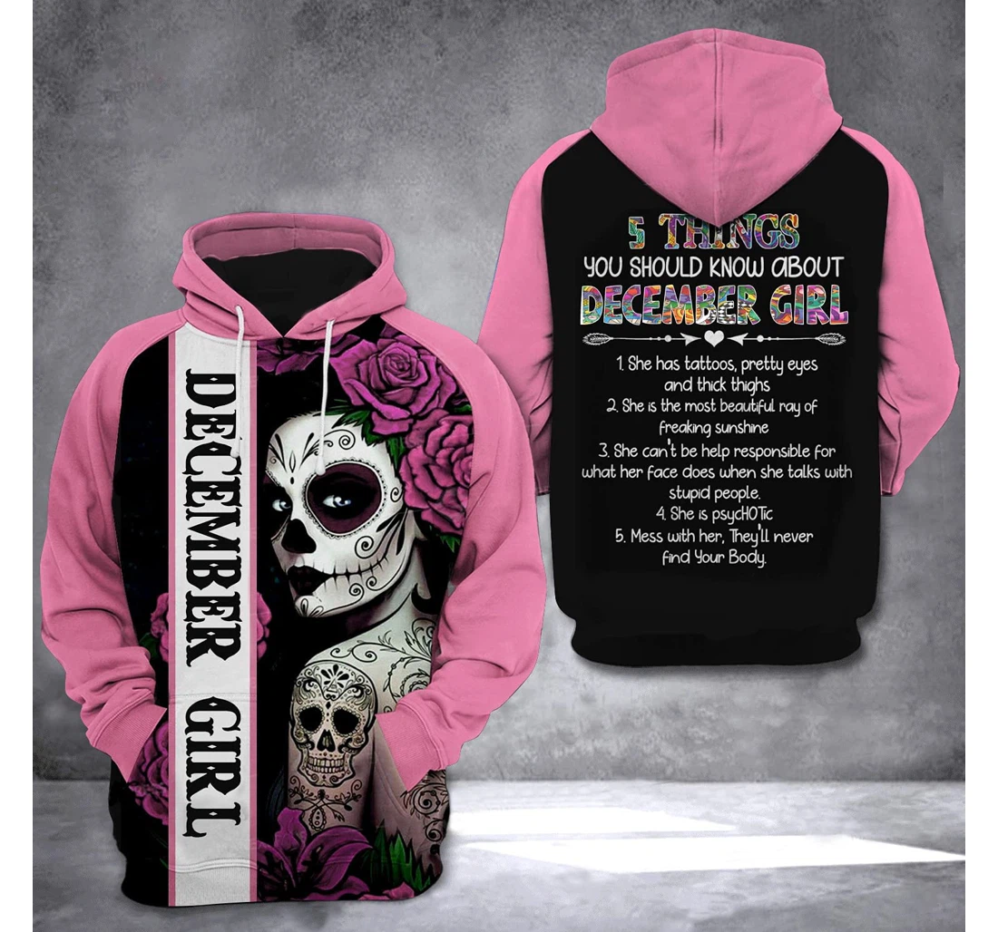 5 Things About December Girl 3d 3d Birthday Gift Christmas Or Friends F1 - 3D Printed Pullover Hoodie