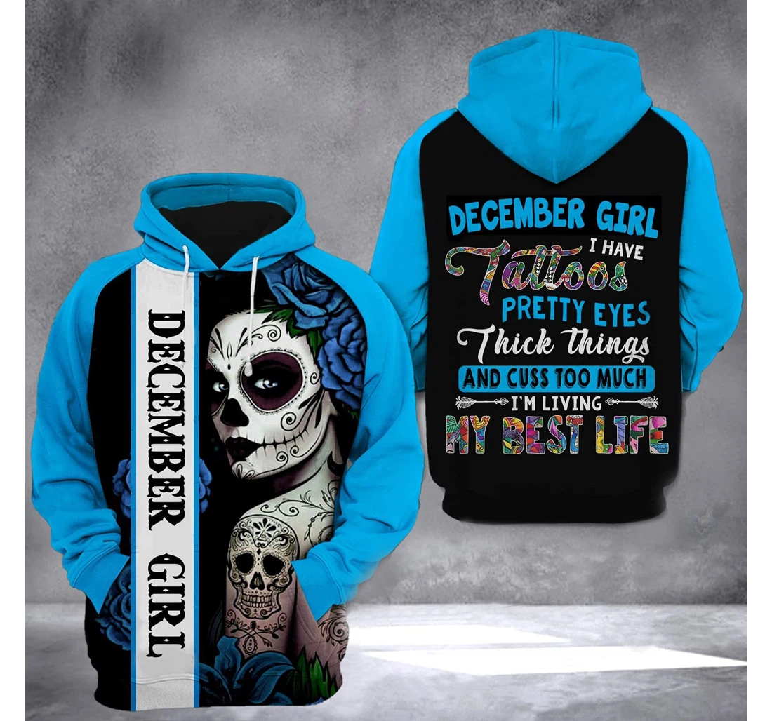 December Girl I Have Tattoos Blue 3d 3d Birthday Gift Christmas Or Friends F - 3D Printed Pullover Hoodie