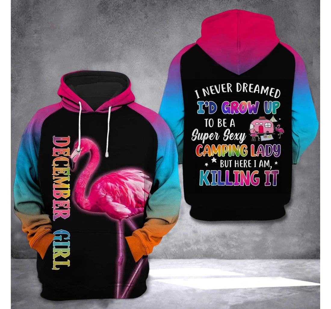 December Girl Flamingo I Never Dreamed 3d 3d Birthday Gift Christmas Or Friends F - 3D Printed Pullover Hoodie