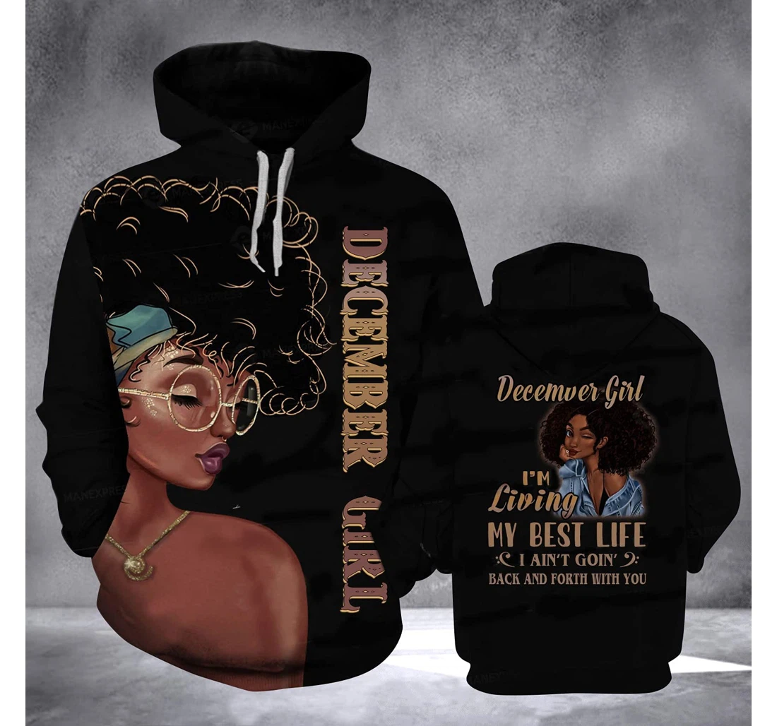 December Girl I'm Living My Best Life 3d 3d Birthday Gift Christmas Or Friends F - 3D Printed Pullover Hoodie