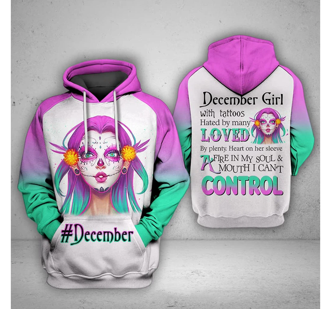 December Girl I Can't Control 3d 3d Birthday Gift Christmas Or Friends F - 3D Printed Pullover Hoodie