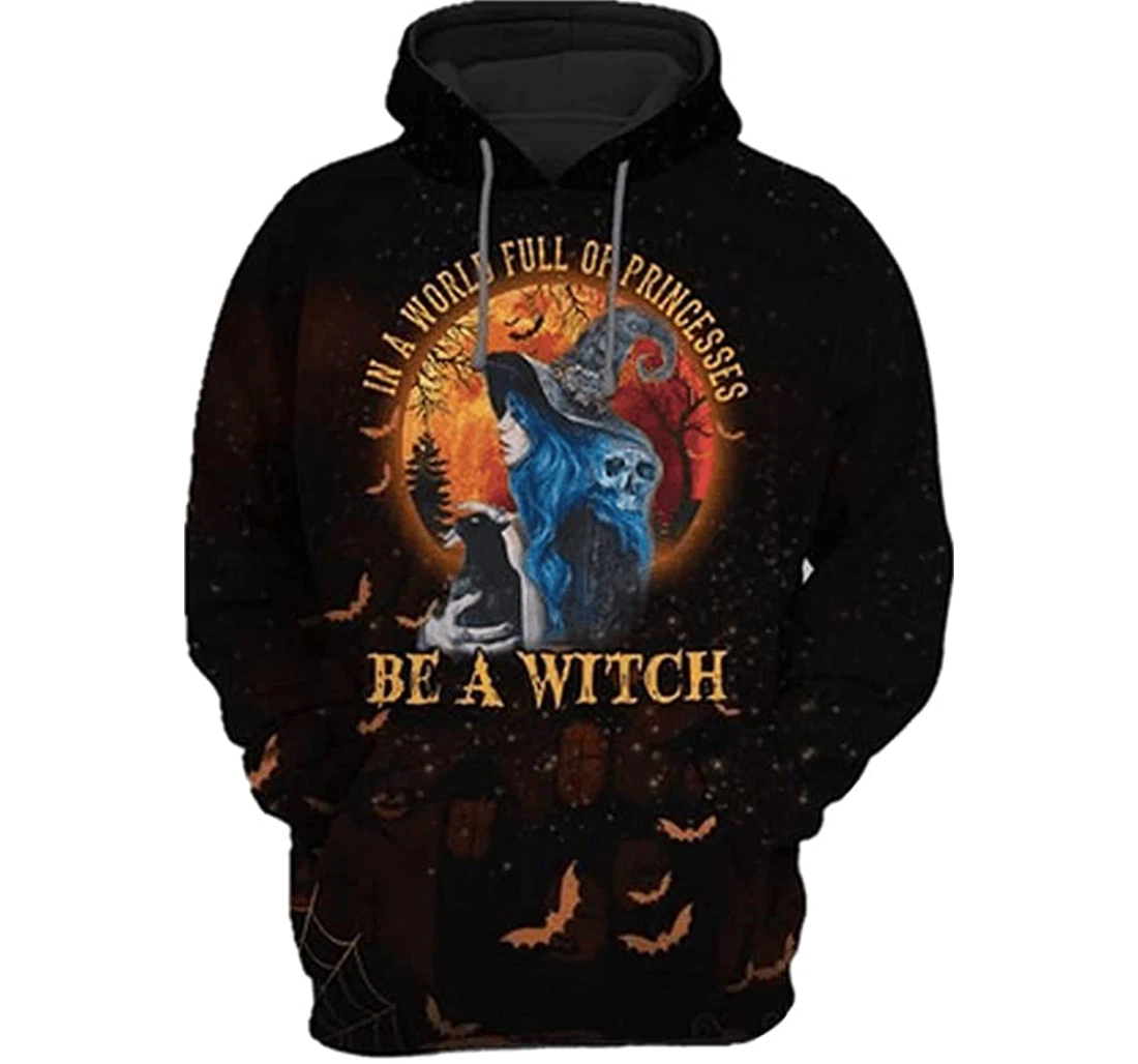 Halloween In A World Of Princesses Be A Witch Sportwear Up Hd - 3D Printed Pullover Hoodie