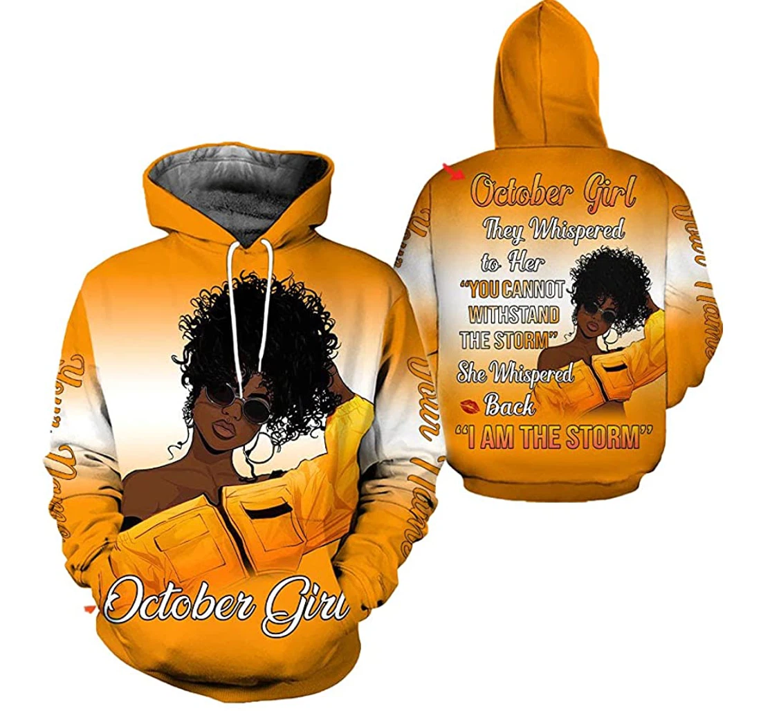 Personalized October Girl They Whispered To Her You Can Not Withstand The Storm She Whispered Back I Am The Storm Custom Name Birthday Month Tdp - 3D Printed Pullover Hoodie