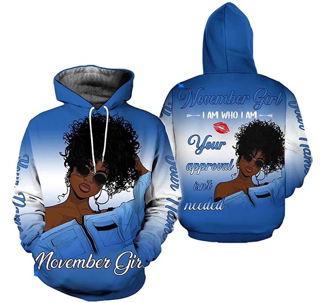 Personalized November Girl I Am Who I Am Your Approval Isn’t Needed Custom Name Birthday Month Tdp - 3D Printed Pullover Hoodie