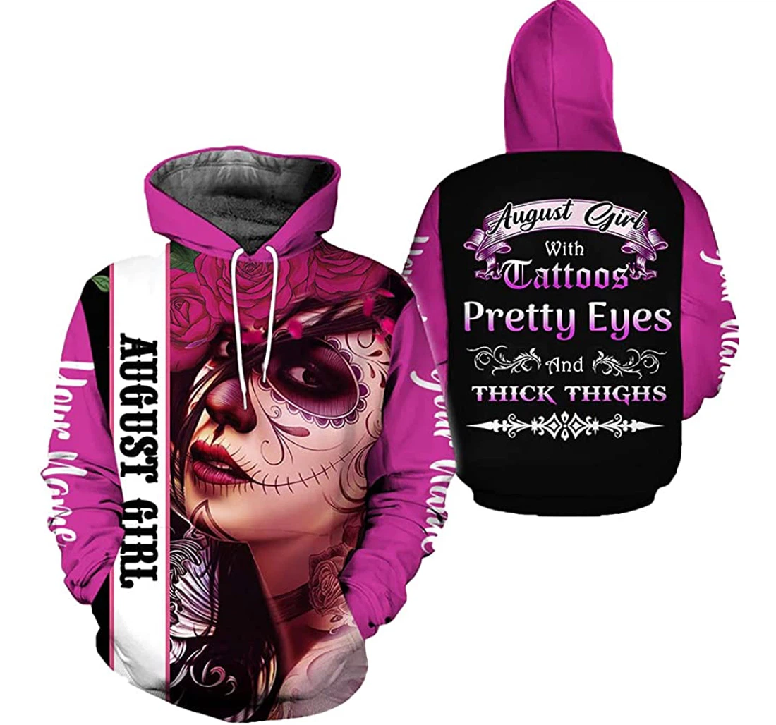 Personalized August Girl Has Tattoos Pretty Eyes Thick Thighs Personalized Name Birthday Month Tdp - 3D Printed Pullover Hoodie