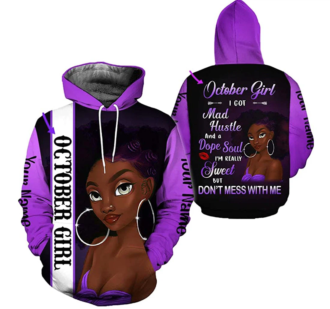 Personalized I Got Mad Hustle A Dope Soul I'm Really Sweet But Don't Mess With Me Custom Name Birthday Month Tdp - 3D Printed Pullover Hoodie