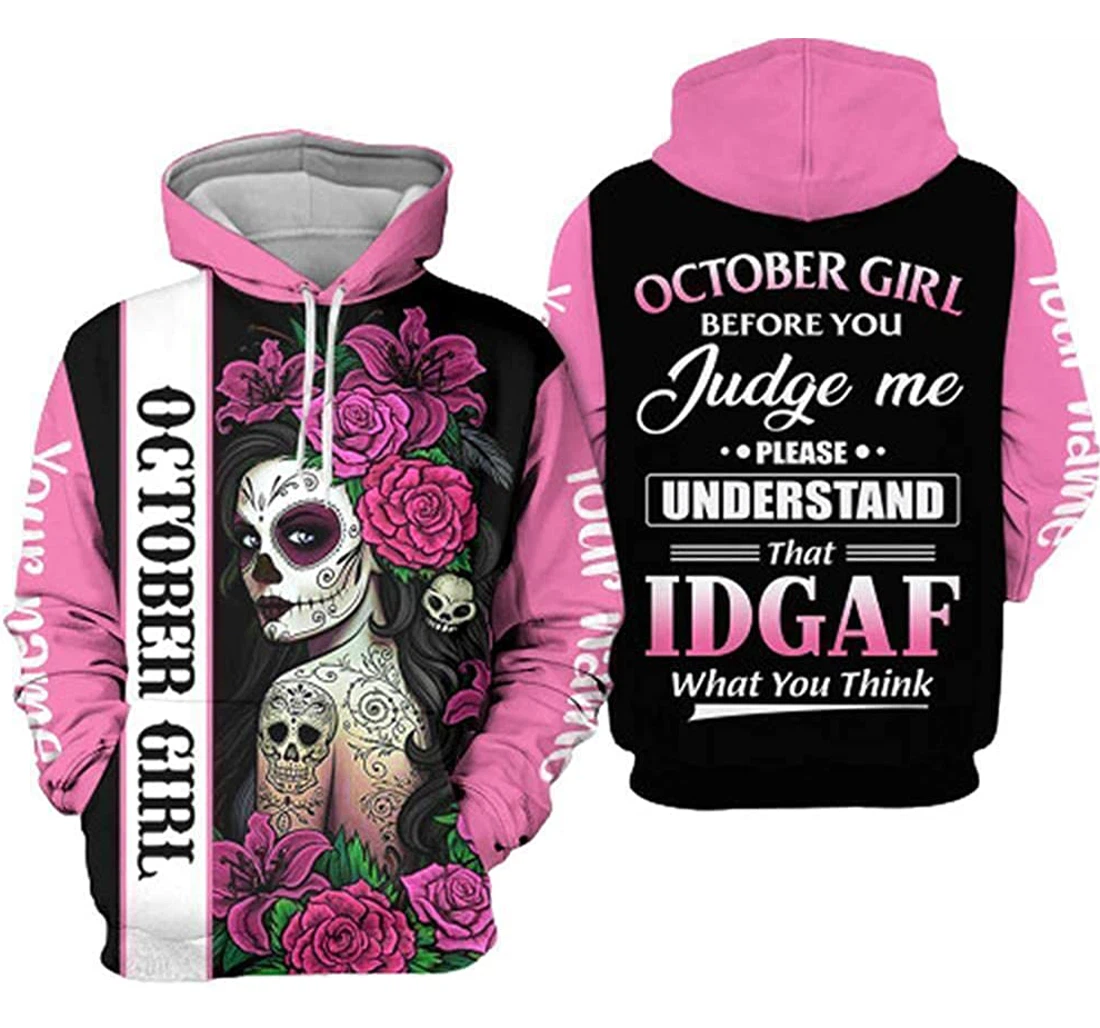 Personalized Sugar Skull Girl October Girl Before You Judge Me Please Understand October Birthday - 3D Printed Pullover Hoodie