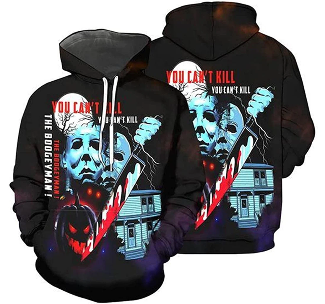 Michael Myers You Can't Kill You Can't Kill The Boogeyman The Boogeyman Pefect Michael Myers Myers Halloween Horror - 3D Printed Pullover Hoodie