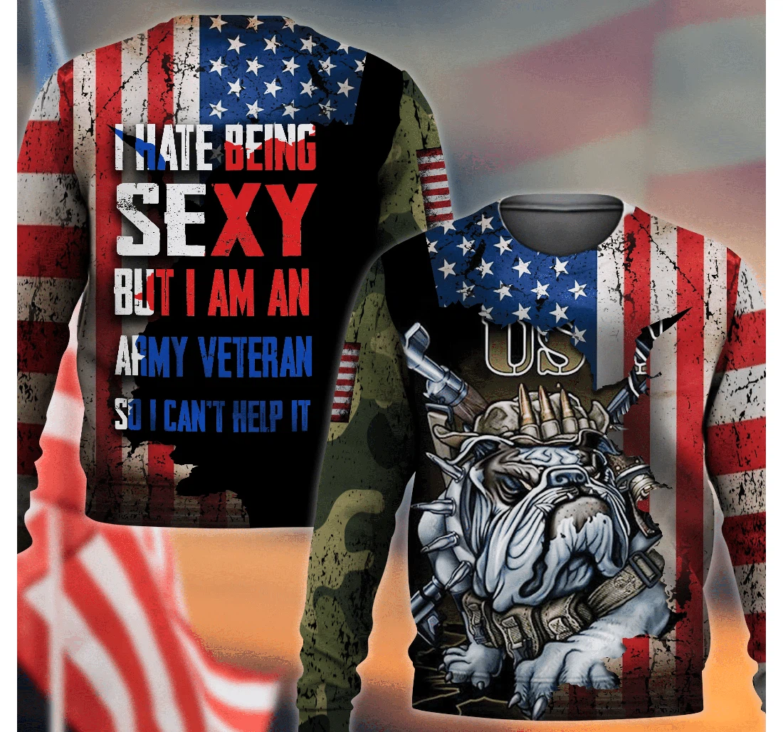 Veteran I Hate Being Sexy But - 3D Printed Pullover Hoodie