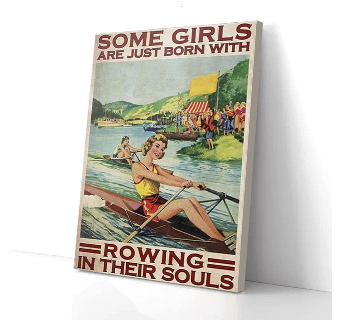 Poster, Canvas - Some Girls Are Just Born With Rowing In Their Souls Gifts Print Framed Wall Art