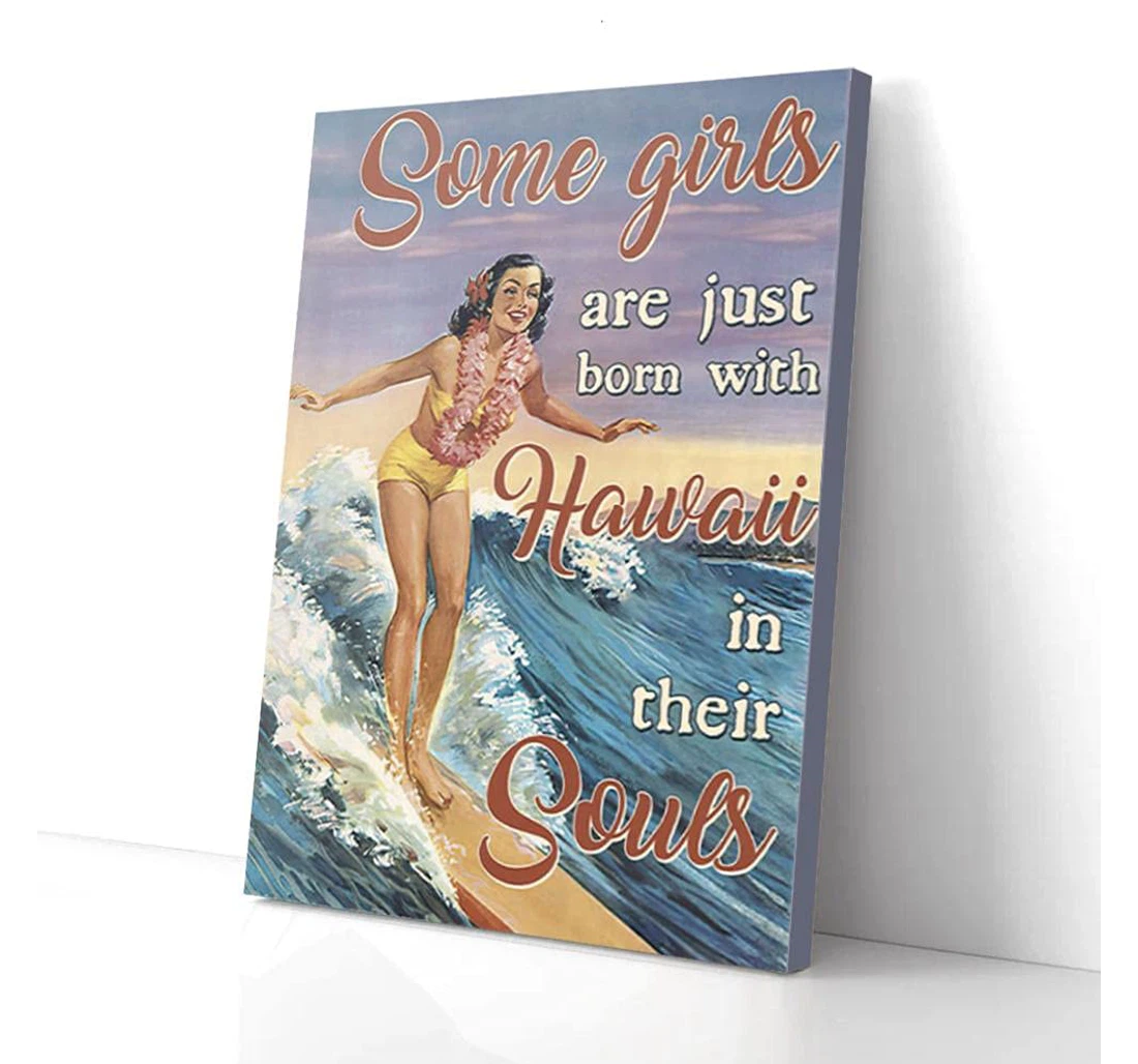 Poster, Canvas - Some Girls Are Just Born With Hawaii In Their Souls Gifts Print Framed Wall Art