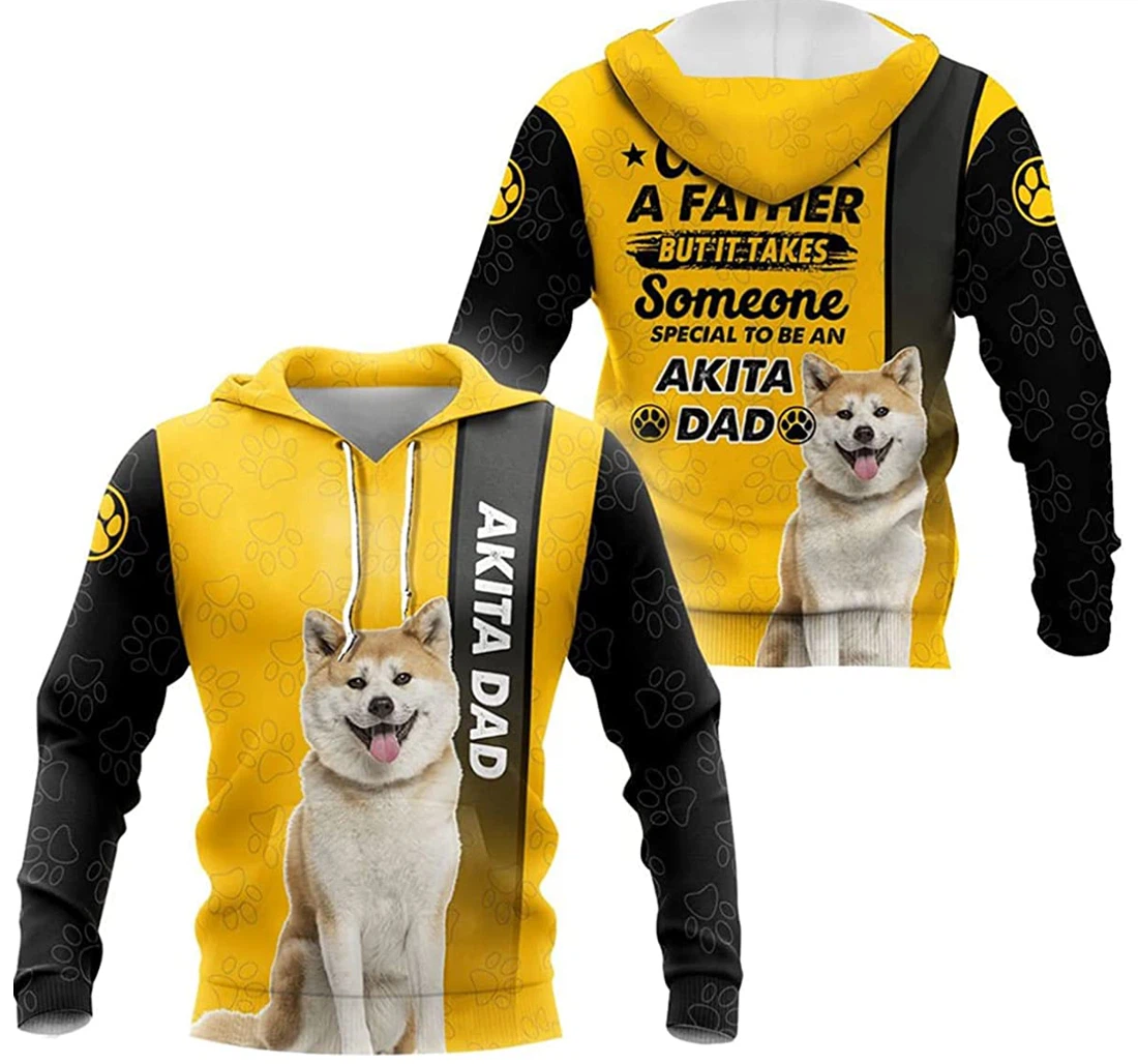 Any Man Can Be A Father But It Takes Some Special To Be An Akita Dad - 3D Printed Pullover Hoodie