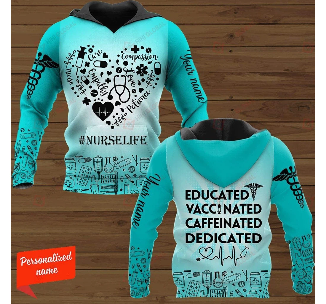 Educated Vaccinated Caffeinated Dedicated Personalized Nurse Shirts Gift Anniversary Mother's Day Father's Day Birthday - 3D Printed Pullover Hoodie