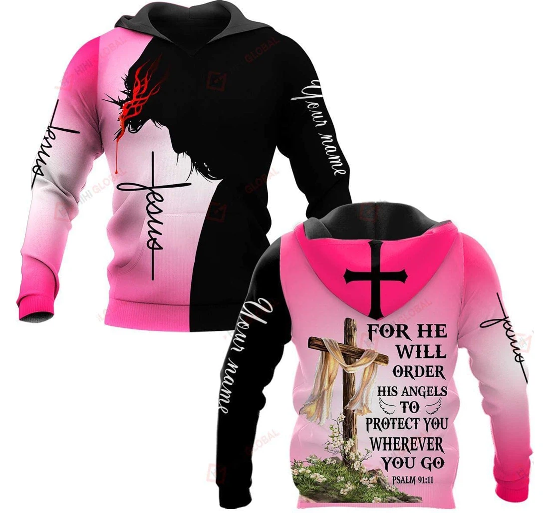 He Will Order His Angels To Protect You Wherever You Go Psalm Personalized Shirts Gift Anniversary Mother's Day Father's Day Birthday L4 - 3D Printed Pullover Hoodie