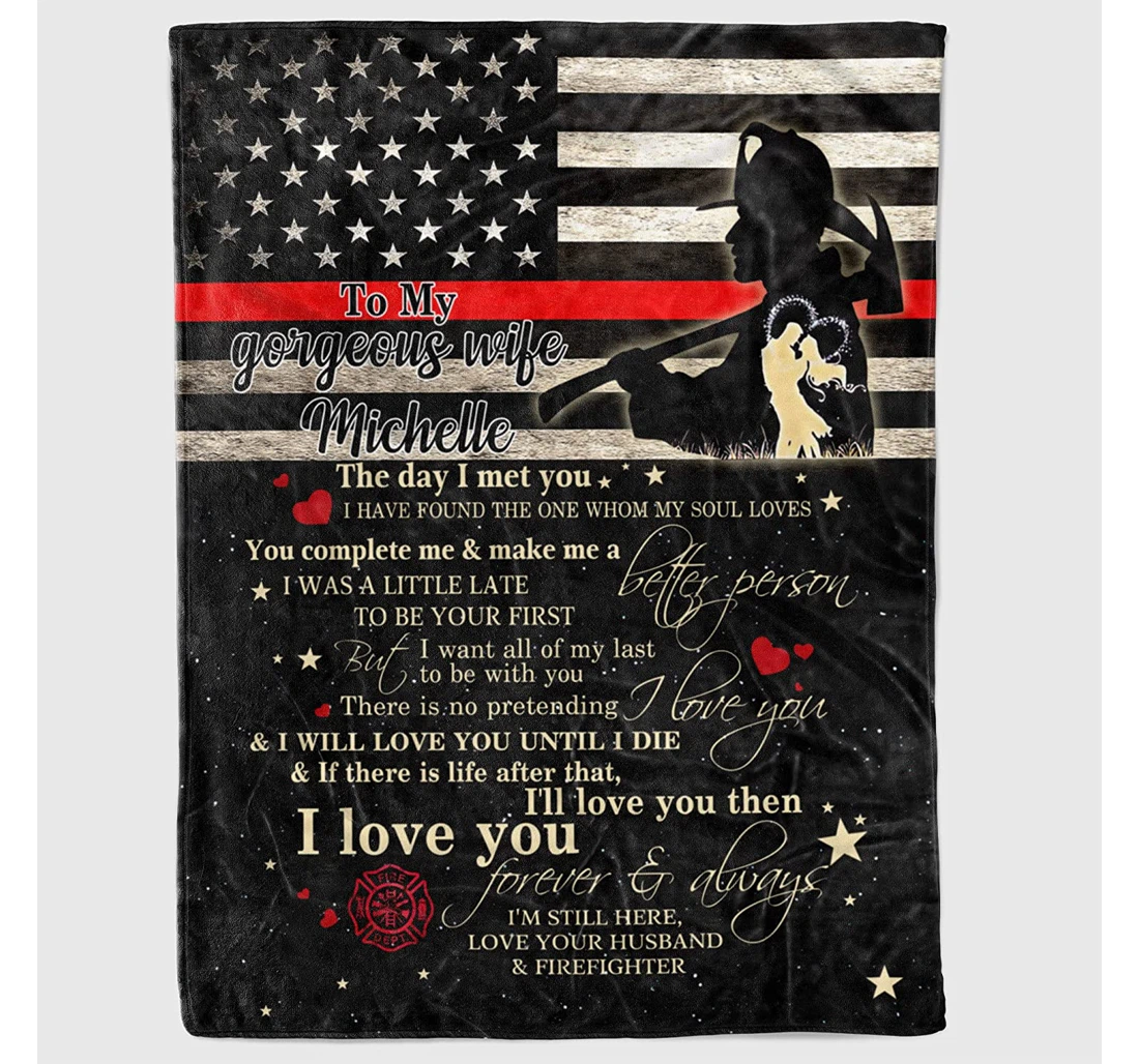 Throw Blanket, Quilt - Personalized American Flag Firefighter From Husband To My Wife The Day I Met You Customized Gifts Wife Firefighter's Wife Thin Red Line Sherpa Fleece