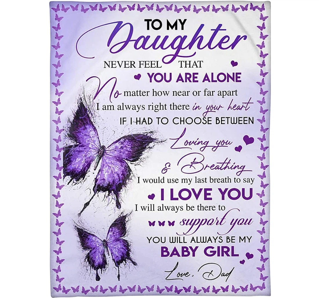 Throw Blanket, Quilt - Personalized To My Daughter From Dad Purple Butterfly With Loving Letter To Baby Girl You Will Always Be My Baby Girl Customized Gifts Daughter Sherpa Fleece