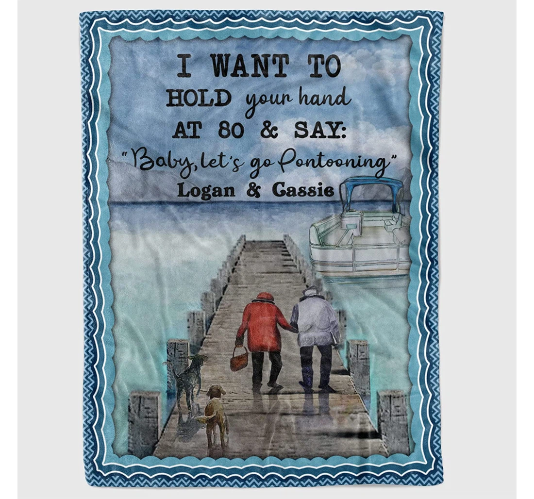 Throw Blanket, Quilt - Personalized Old Couple Pontooning Lover Saying Hold Your Hand At 80 And Say Baby Let's Go Pontooning Old Couple Gifts Valentine Xmas Sherpa Fleece