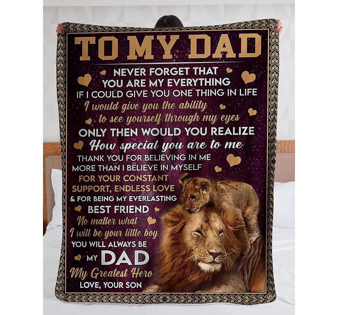 Throw Blanket, Quilt - Personalized To My Dad Lion From Son Daughter Never Forget That You Are My Everything Loving Family Matching Stuff Customized Gifts Father's Day Sherpa Fleece