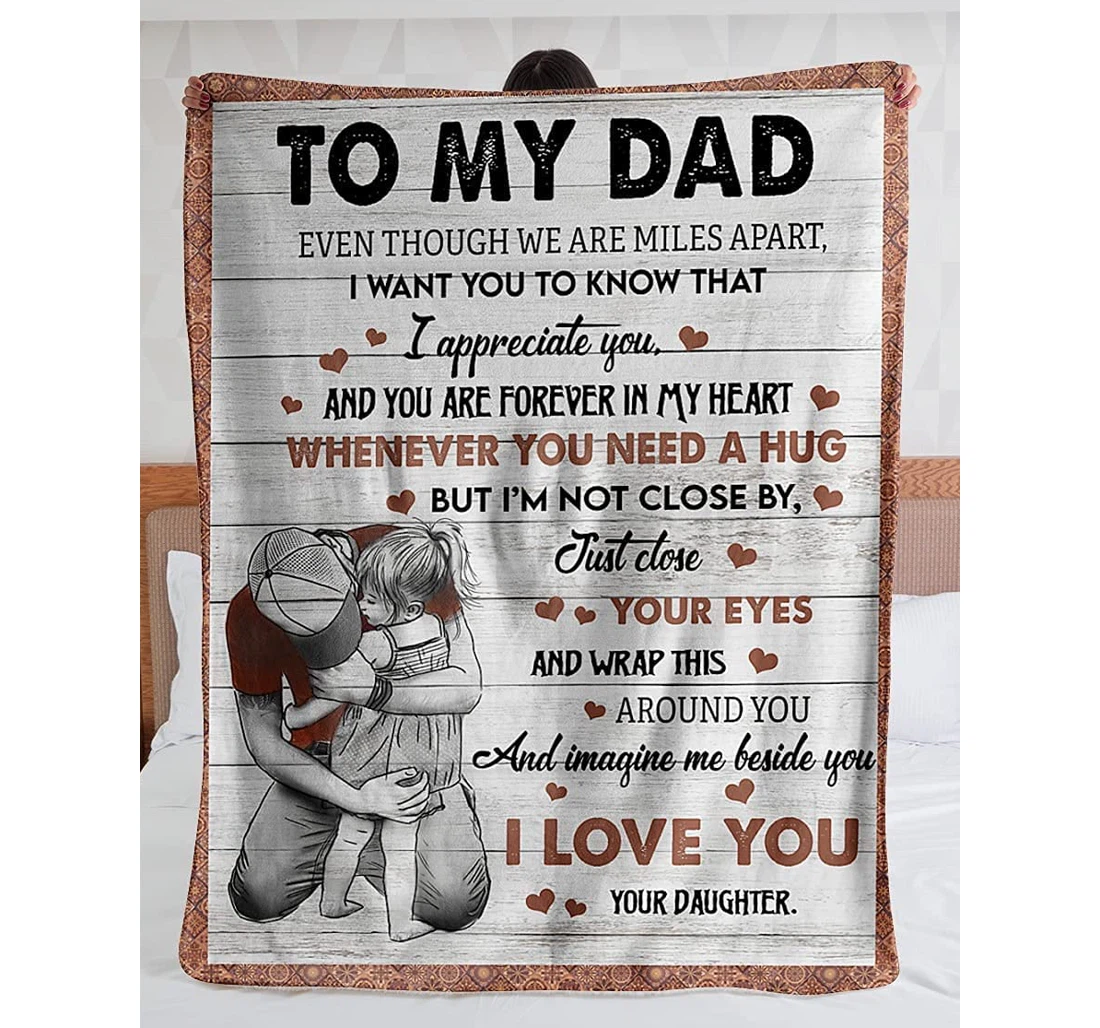 Throw Blanket, Quilt - Personalized To My Dad From Son Daughter I Know It's Not Easy Customized Gifts Daddy Hugging Babygirl Art Print Loving Saying To Dad Thanks Gifts Sherpa Fleece