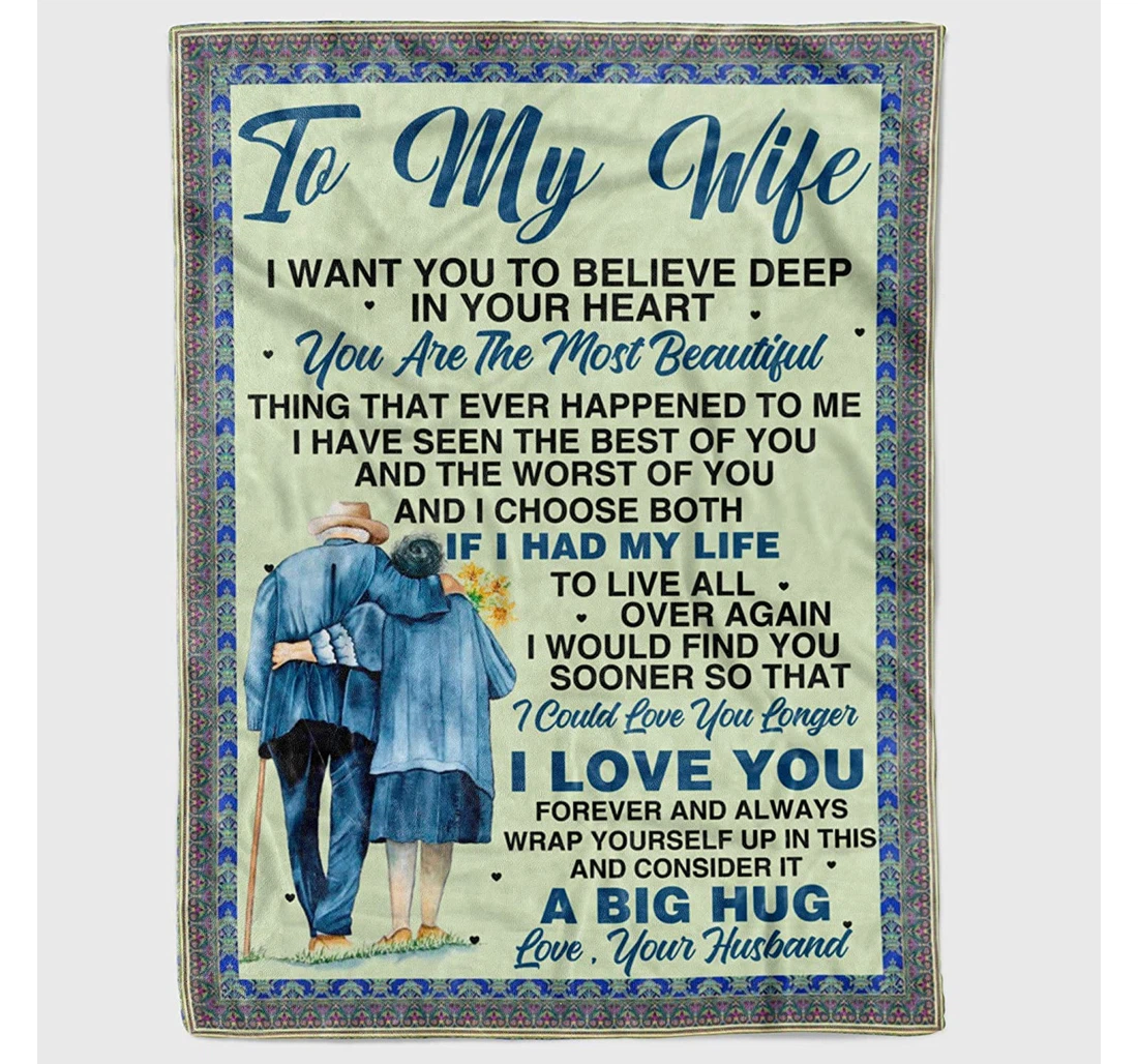 Throw Blanket, Quilt - Personalized To My Wife Wife From Husbands I Want You To Believe Deep Gifts Wedding Valentine Old Grumpy Husband Gifts Sherpa Fleece