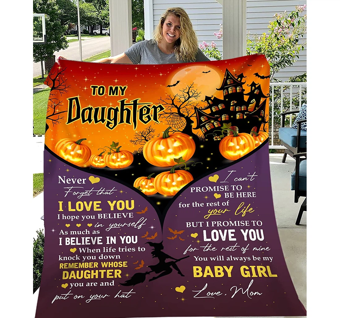 Throw Blanket, Quilt - I Believe In You Daughter Halloween To My Daughter Pumpkins And Witch Gift Happy Halloween Sherpa Fleece