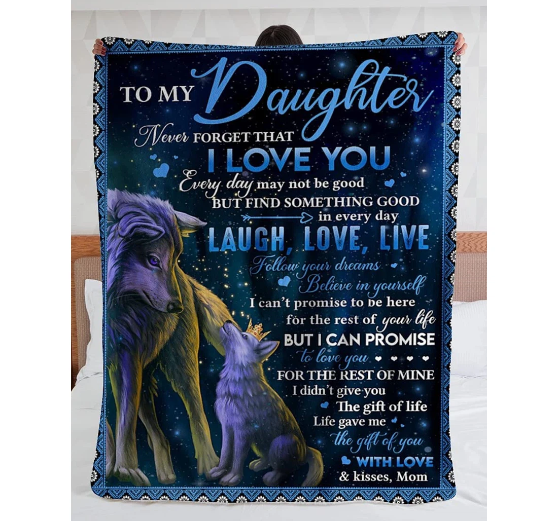 Throw Blanket, Quilt - Personalized Wolf To My Daughter Never Forget That I Love You Mom Custom Name Micro Customized Winter Gifts Daughter Sherpa Fleece