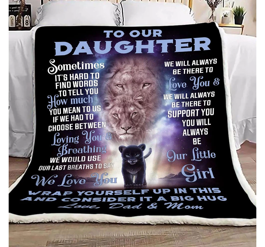 Throw Blanket, Quilt - Personalized To Our Daughter From Mom And Dad Lion Daughter You Will Always Be Our Little Girl Custom Name Customized Gifts Sherpa Fleece