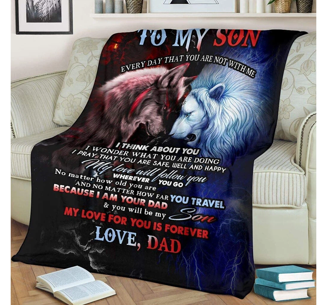 Throw Blanket, Quilt - Personalized To My Son Wolf And Lion Gifts Son From Dad Every Day That You Are Not With Me Customized Warmth Black Sherpa Fleece