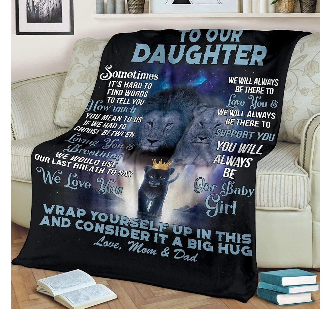 Throw Blanket, Quilt - Personalized Lion To Our Daughter From Mom And Dad We Will Always Be There Custom Name Print Lion Family Warmth Black Customized Gifts Sherpa Fleece