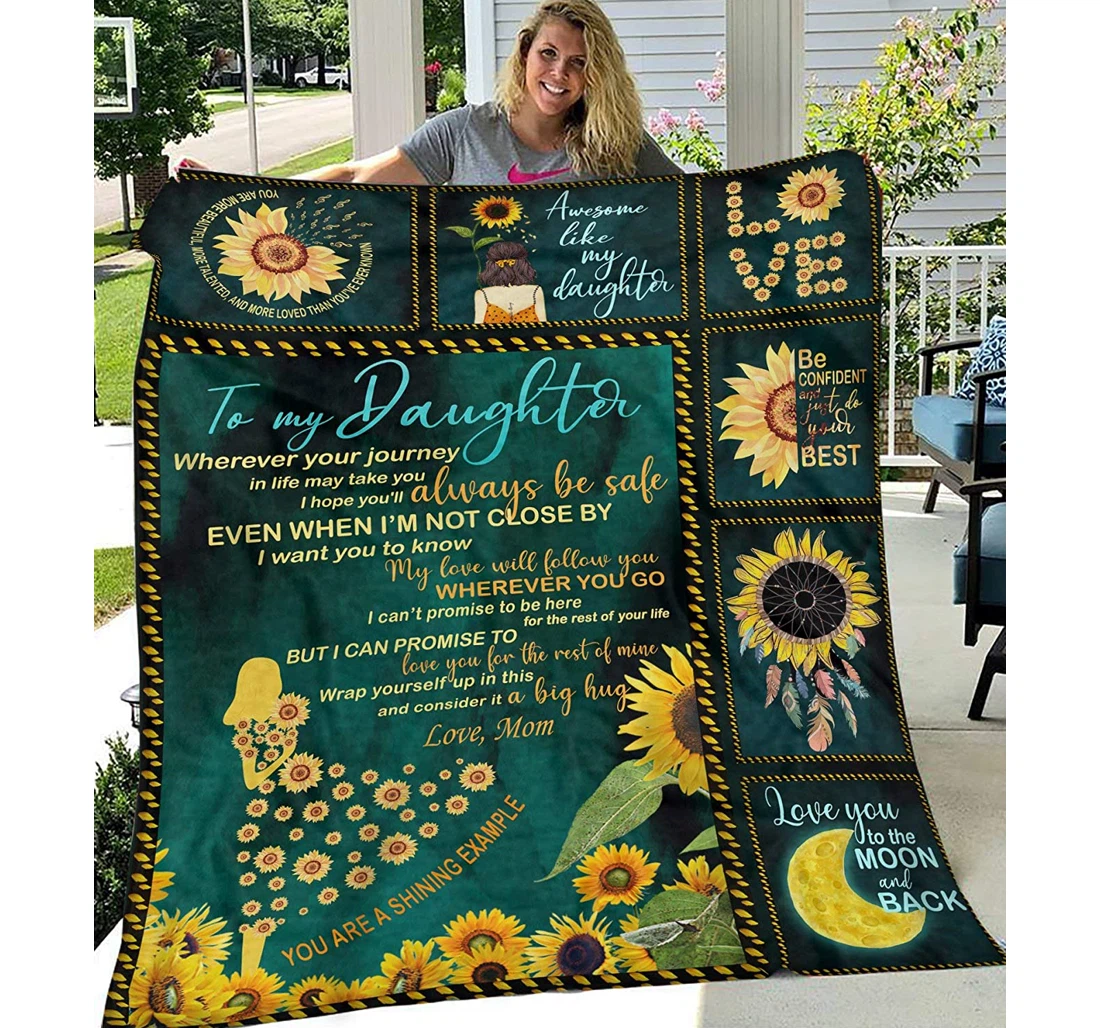 Throw Blanket, Quilt - Personalized Sunflower To My Daughter From Mom You Are A Shining Example Print Women Sunflower Customized Light Weight Gifts Sherpa Fleece