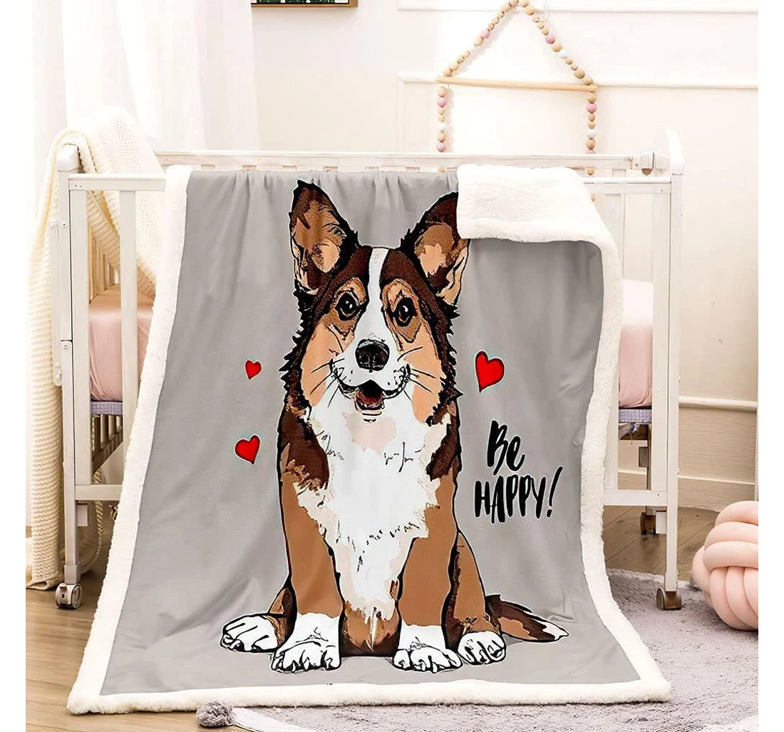 Throw Blanket, Quilt - Reversible And Welsh Corgi Dog And Red Hearts Be Happy Quote Of A Valentine' Suitable Office Nap Bedroom Children Gifts Baby Size Sherpa Fleece