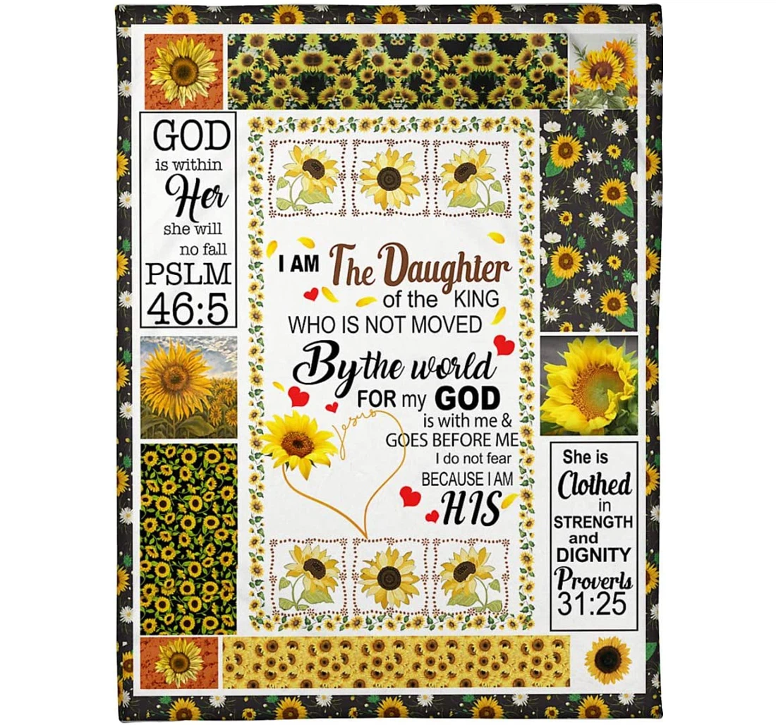 Throw Blanket, Quilt - I Am The Daughter Of The King Who Is Not Moved By The World My God Is With Me Goes Before Me I Do Not Fear Because I Am His Sherpa Fleece
