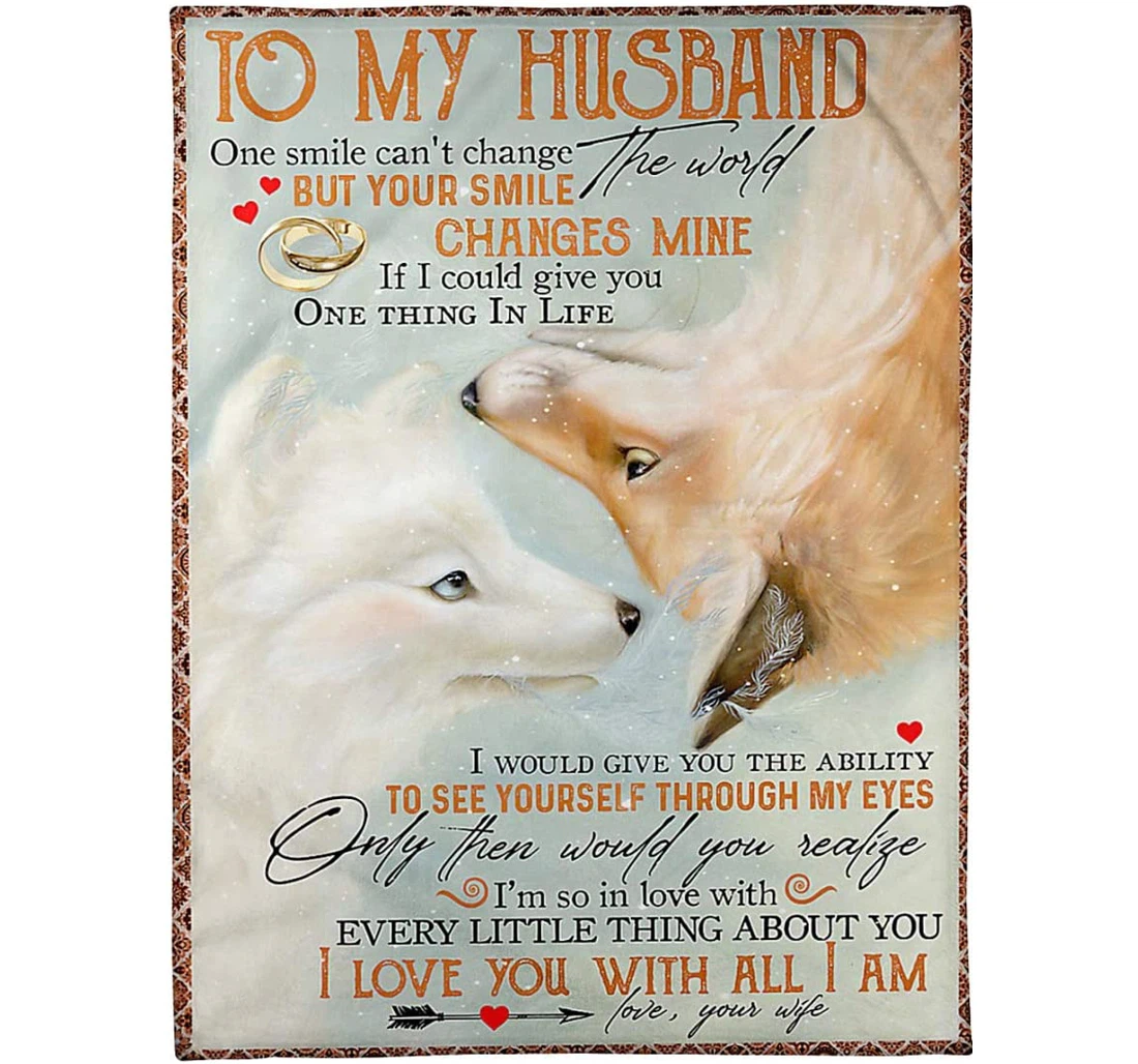 Throw Blanket, Quilt - Personalized Gifts My Husband One Smile Can’t Change The World But Your Smile Changes Mine If I Could Give You One Thing In Life Wife Sherpa Fleece