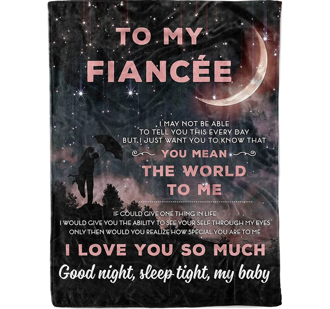 Throw Blanket, Quilt - Personalized To My Fiancee Letter You Mean The World To Me Custom Name Couple Happy Together Under The Moon Gifts Xmas Valentines Day Sherpa Fleece