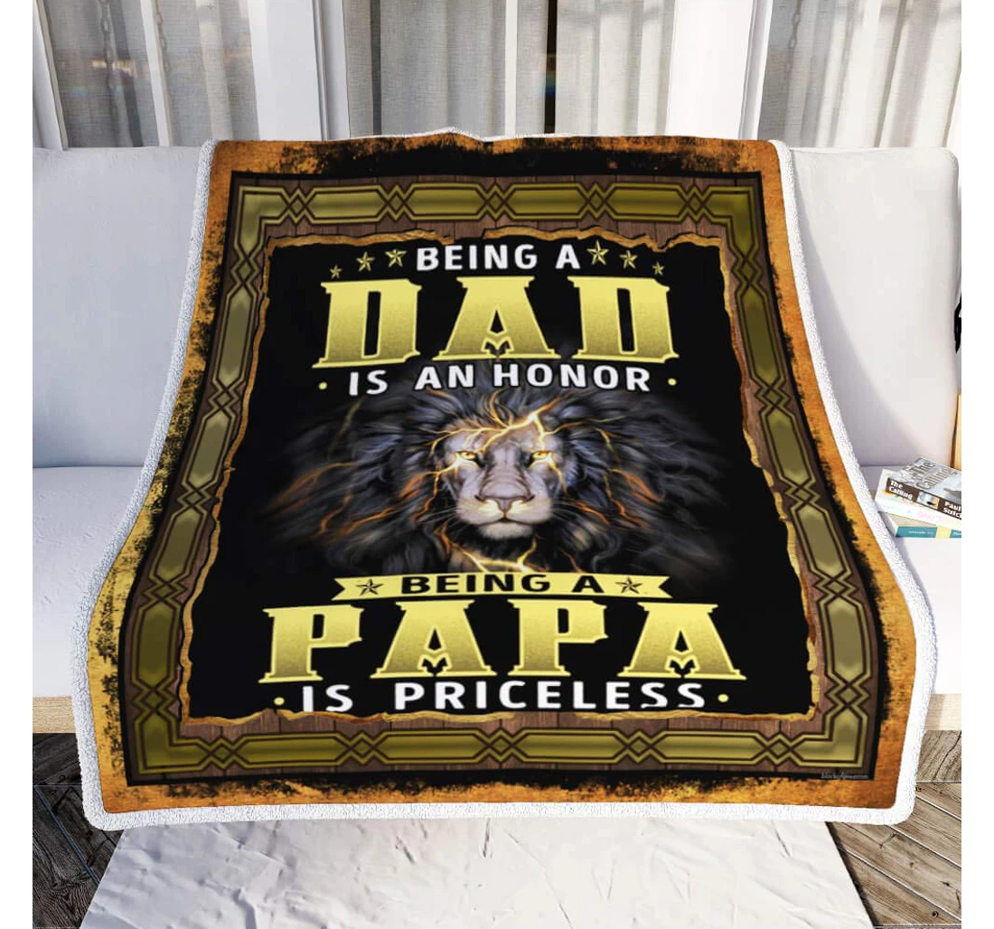 Throw Blanket, Quilt - Personalized Gifts Lion. Being A Dad Is An Honor. Being A Papa Is Priceless Gifts Valentine Sherpa Fleece