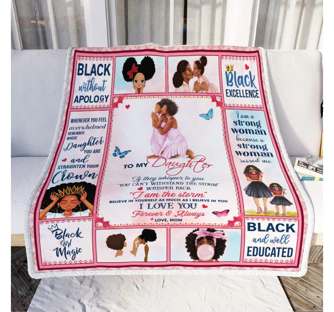 Throw Blanket, Quilt - Personalized Gifts To My Daughter Whisper Back I Am The Storm Black Woman Sherpa Fleece