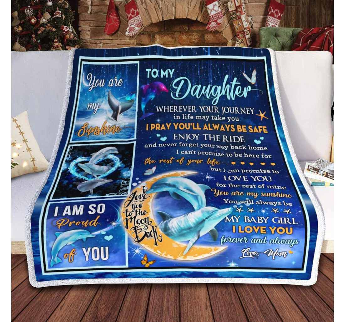 Throw Blanket, Quilt - Personalized Gifts To My Daughter I Am So Proud Of You Dolphin Love Mom Gifts Valentine Sherpa Fleece