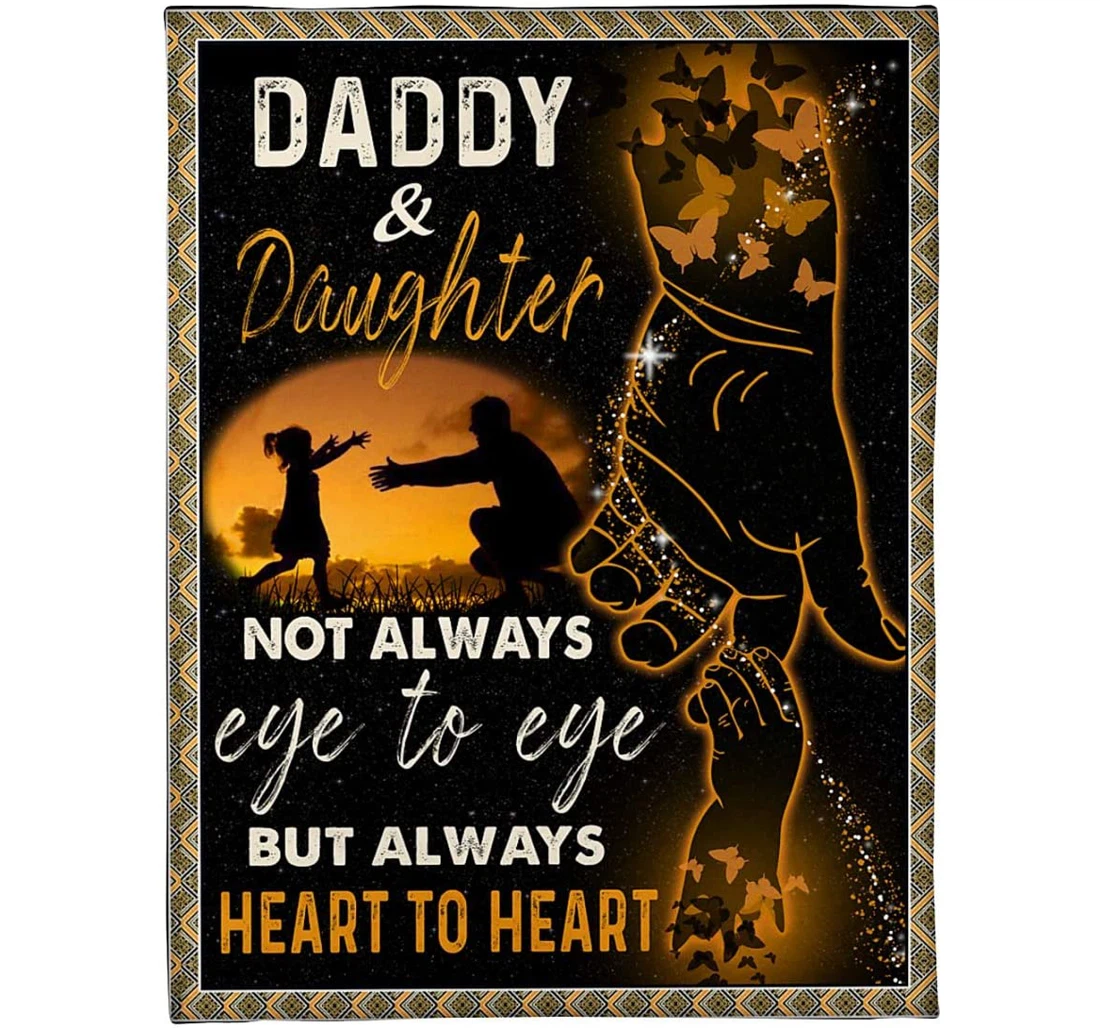 Throw Blanket, Quilt - Personalized Daddy Daughter Not Always Eye To Eye But Always Heart To Heart Dad Sherpa Fleece