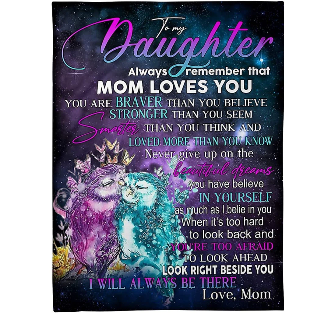 Throw Blanket, Quilt - Personalized Gifts My Daughter Always Remember That Mom Loves You And I Will Always Be There Mom Sherpa Fleece