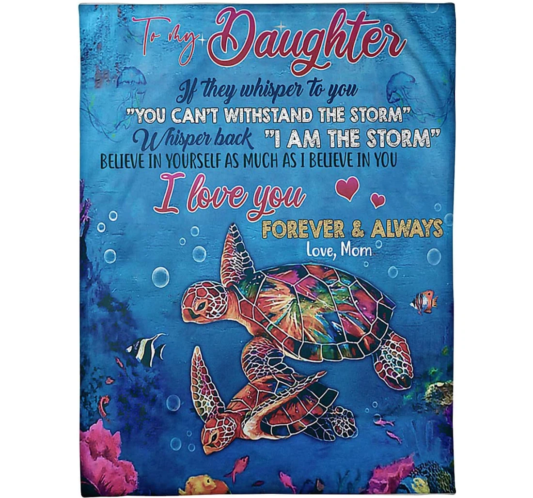 Throw Blanket, Quilt - Personalized Gifts My Daughter If They Whisper To You “you Can’t Withstand The Storm “ Whisper Bank “i Am The Storm “fleece Daughter Sherpa Fleece