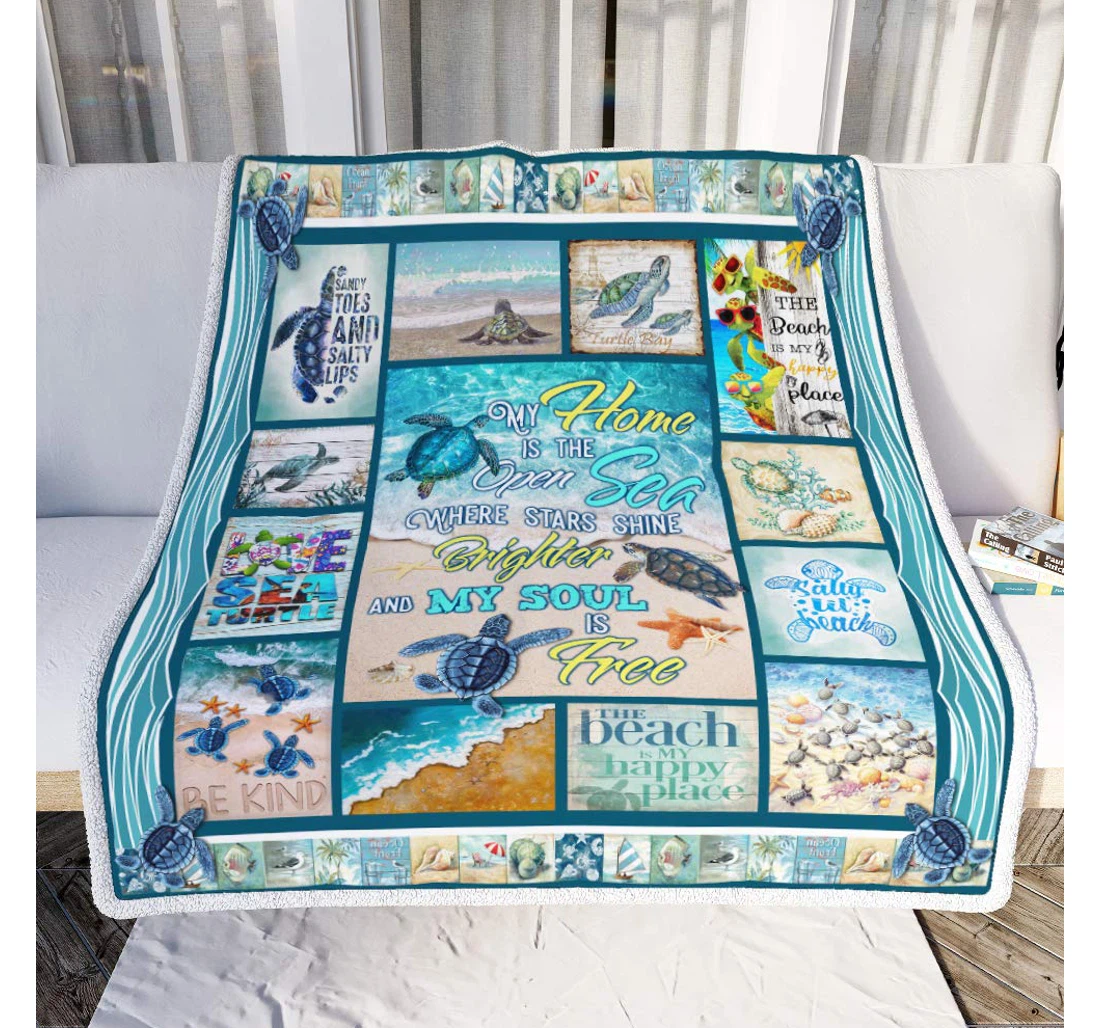 Throw Blanket, Quilt - Personalized Gifts Turtle My Home Is The Open Sea Where Stars Shine Brighter And My Soul Is Free Gifts Valentine Sherpa Fleece