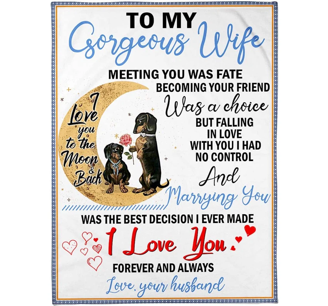 Throw Blanket, Quilt - Dachshund Personalized Gifts My Wife Meeting You Was Fate Becoming Your Friend Was A Choice But Falling In Love With You I Had No Control Husband Sherpa Fleece