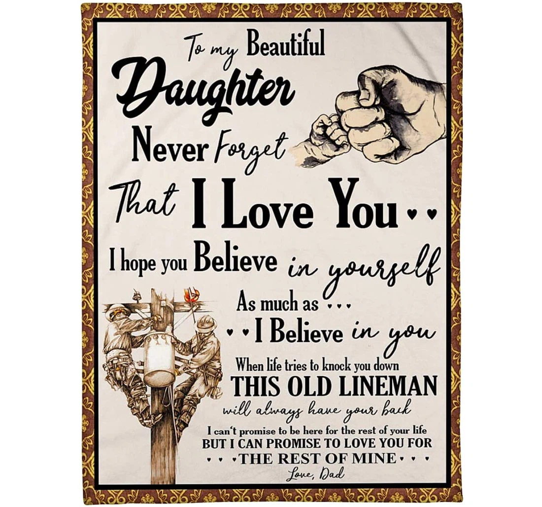 Throw Blanket, Quilt - Lineman Personalized Gifts My Daughter Never Forget That I Love You I Hope You Believe In Yourself As Much As … I Believe In You Dad Sherpa Fleece