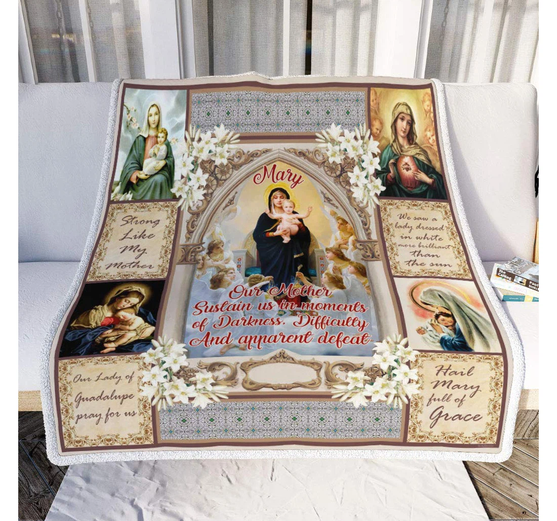 Throw Blanket, Quilt - Personalized Gifts Mary Our Mother Sustain Us In Moments Of Darkness. Mother Mary Gifts Valentine Sherpa Fleece