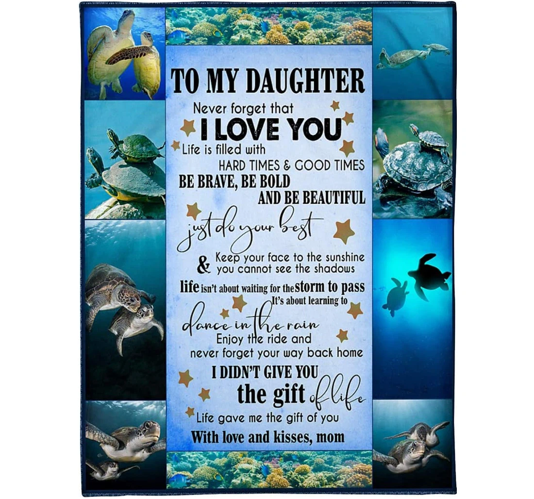 Throw Blanket, Quilt - Turtle Personalized Gifts My Daughter Enjoy The Ride And Never Forget Your Way Back Home I Didn’t Give You The Gifts Of Life Life Gave Me The Gift Sherpa Fleece